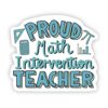 Proud Math Intervention Teacher Sticker