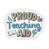 Proud Teaching Aid Sticker