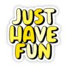 Just Have Fun Yellow Aesthetic Sticker