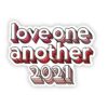 Love One Another 2021 Sticker