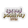 Spread Positivity 2021 Sticker