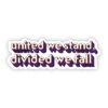 United We Stand, Divided We Fall Lettering Sticker