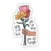 You Are Loved. You Are Strong. You Are Enough Multicolor Floral Sticker