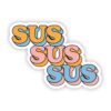 Sus Sus Sus Sticker