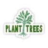 Plant Trees Sticker