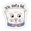 I'm Not A Cat Sticker