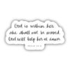 God is WIthin Her. She Shall not be Moved. God Will Help Her at Dawn - Psalm 46:5 Sticker