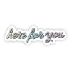 Here for You Mental Health Sticker