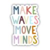 Make Waves Move Minds Positivity Lettering Sticker