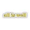 All is Well Yellow Lettering Aesthetic Sticker