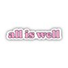 All is Well Pink Lettering Aesthetic Sticker