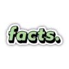 Facts. Italics Green Aesthetic Sticker