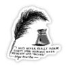 I was never really insane except upon occasions when my heart was touched (Edgar Allan Poe Sticker)