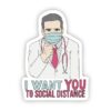 I want you to social distance doctor pandemic sticker