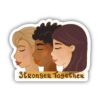 Women Are Stronger Together Sticker