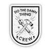 Do The Damn Thing Crew Sticker - White