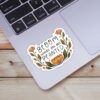 Bloom Where You Are Planted Floral Sticker
