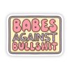 Babes Against Bullshit - yellow