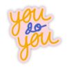 You do you sticker