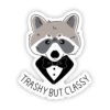 Trashy but classy raccoon sticker