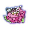 You Got This - Uplifting Sticker