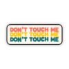 Don't touch me sarcasm sticker