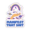 Manifest That Shit Sticker