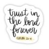 trust in the lord forever - Isaiah 26:4