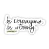 be courageous; be strong (faith sticker)