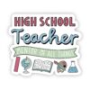 High School Teacher Sticker