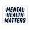 Mental Health Matters Light Blue Sticker