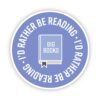 I'd Rather be Reading Blue Sticker