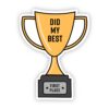Did My Best Trophy Sticker