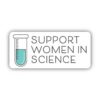 Support Women in Science Sticker