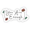 You Are Enough Roses Sticker