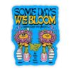 Some Days We Bloom Flower Sticker (Blue)