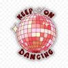 Keep on dancing clear sticker