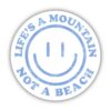 Life's A Mountain Not A Beach - Blue Sticker