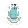 It's okay to grow slow - Mental Health Sticker